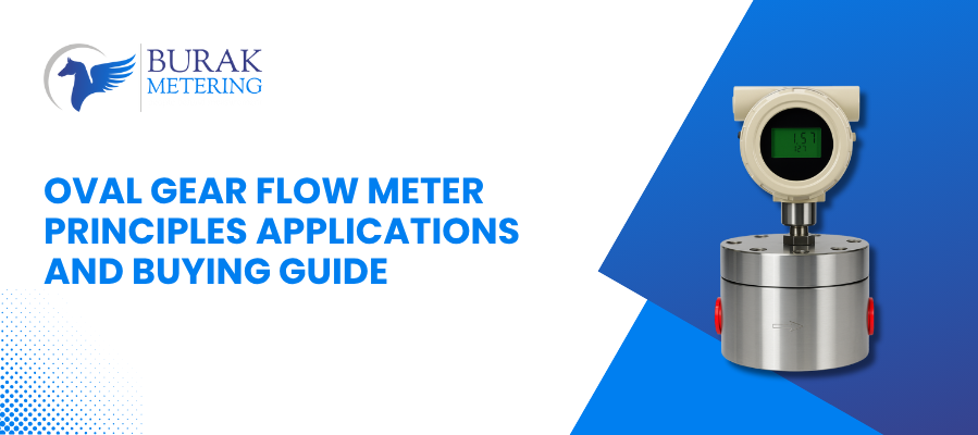 Oval Gear Flow Meters: Everything You Need to Know