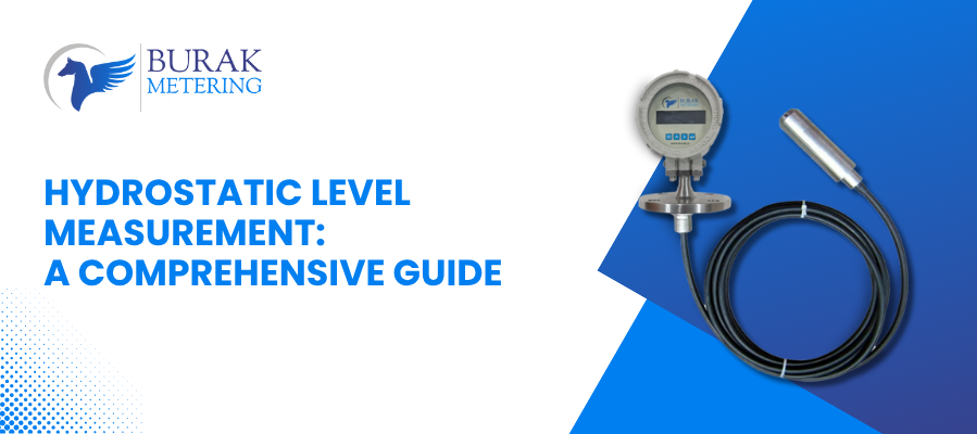 Hydrostatic Level Measurement: Types, Advantages & Applications
