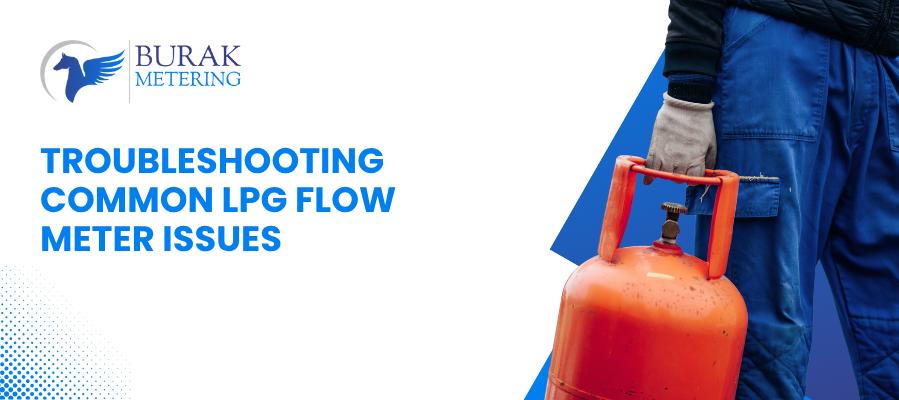Troubleshooting Common LPG Flow Meter Issues