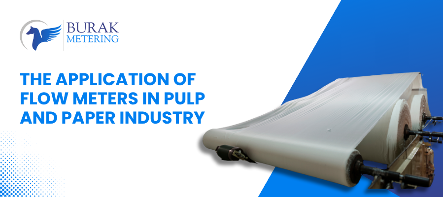 The Application of Flow Meters in Pulp and Paper Industry