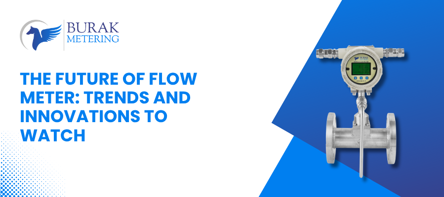 The Future of Flow Meter: Trends and Innovations to Watch