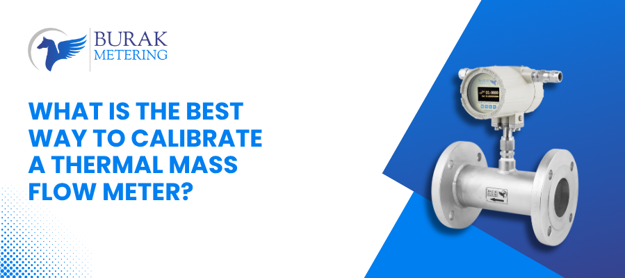 What is The Best Way to Calibrate a Thermal Mass Flow Meter?