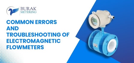 Common Errors and Troubleshooting of Electromagnetic Flowmeters