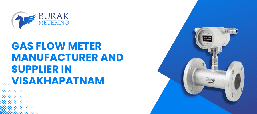 Gas Flow Meter Manufacturer and Supplier in Visakhapatnam