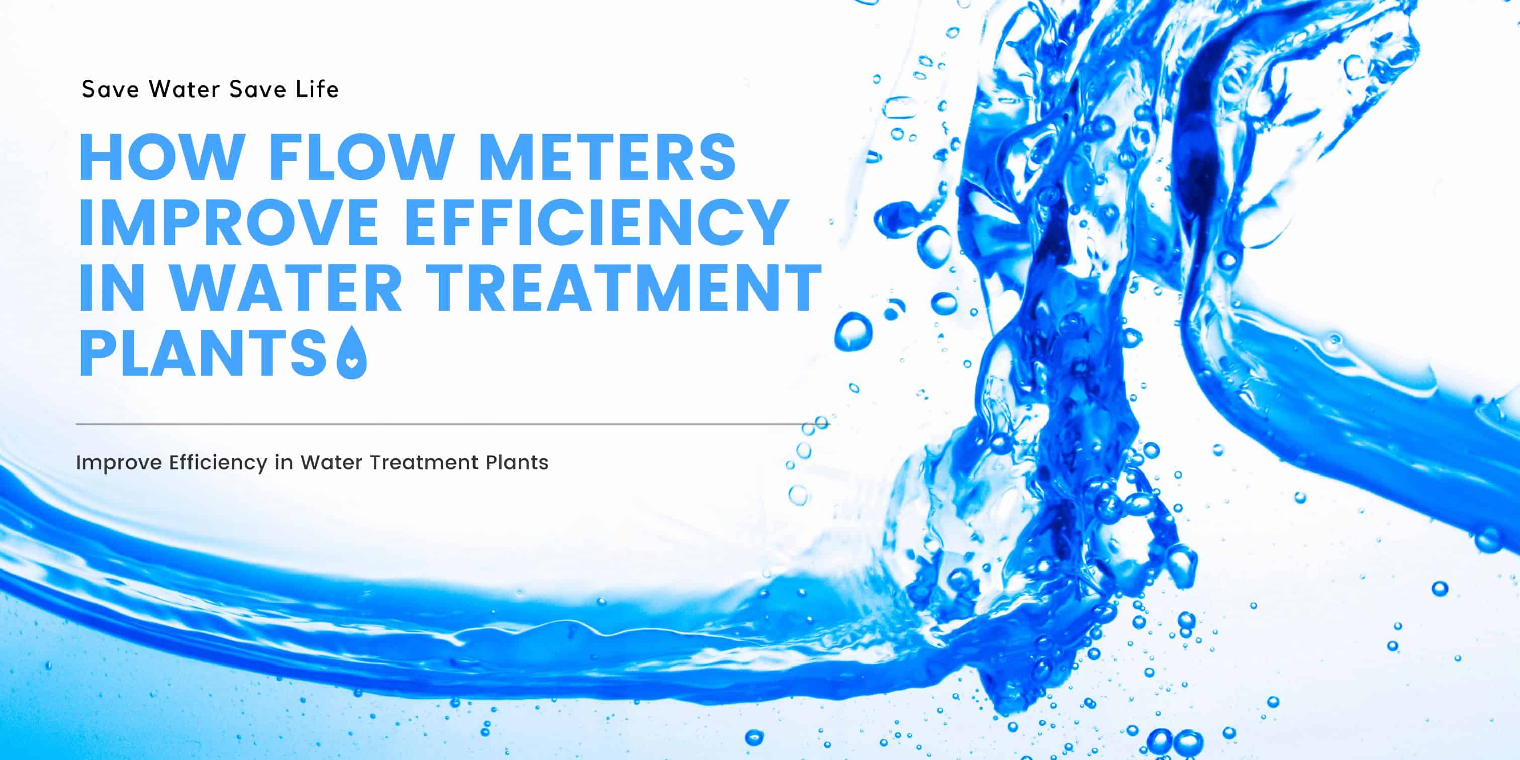 How Flow Meters Improve Efficiency in Water Treatment Plants