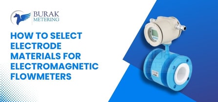 Best Practices for Choosing Electrodes in Electromagnetic Flowmeters