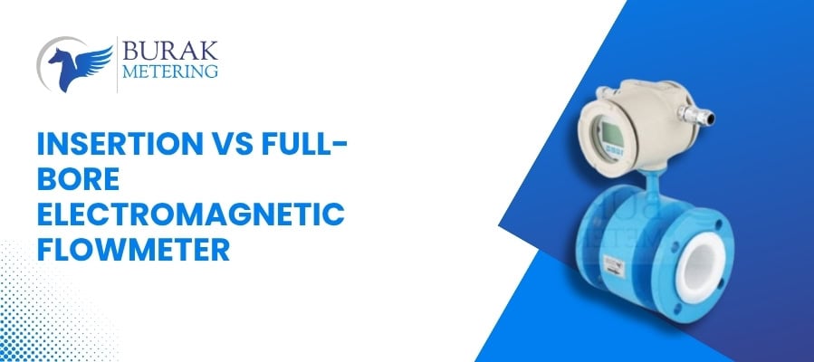 Insertion vs Full-Bore Electromagnetic Flowmeter
