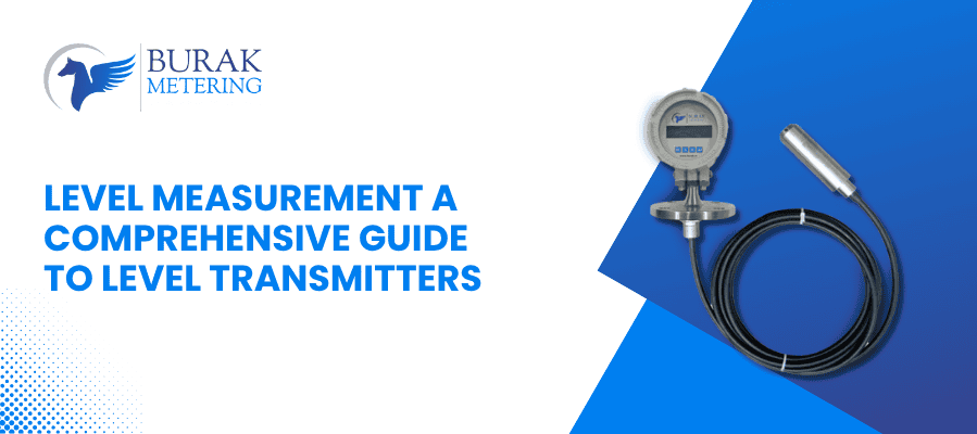 Level Measurement: A Comprehensive Guide to Understanding Technologies and Applications