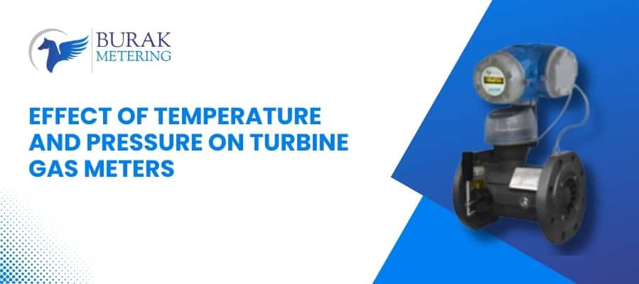 Effect of Temperature and Pressure on Turbine Gas Meters