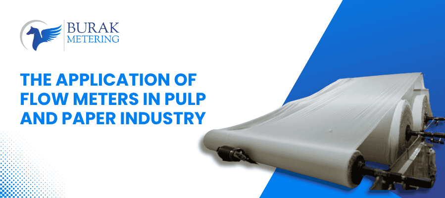 The Application of Flow Meters in Pulp and Paper Industry