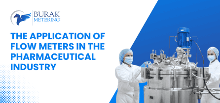 The Application of Flow Meters in the Pharmaceutical Industry
