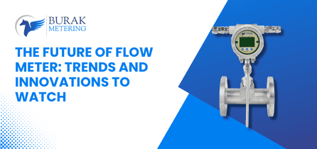The Future of Flow Meter: Trends and Innovations to Watch