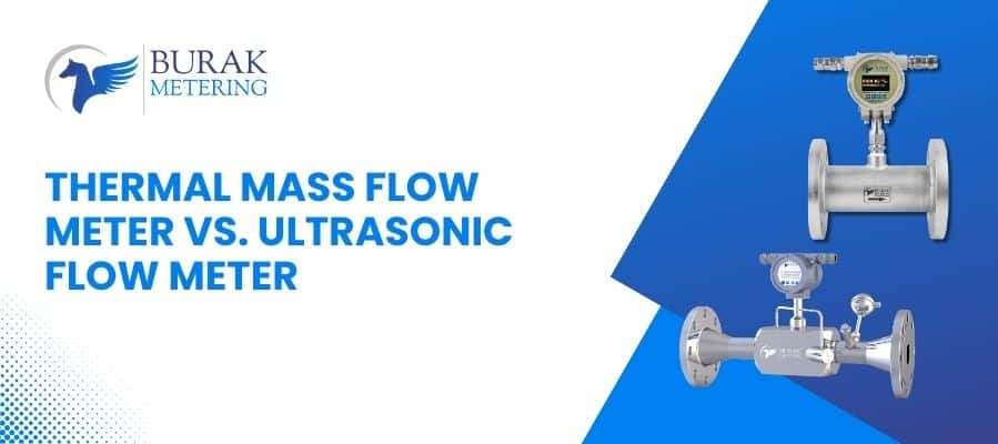 Thermal Mass Flow Meter vs. Ultrasonic Flow Meters