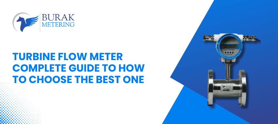 Understanding Turbine Flow Meter & How to Choose the Best One