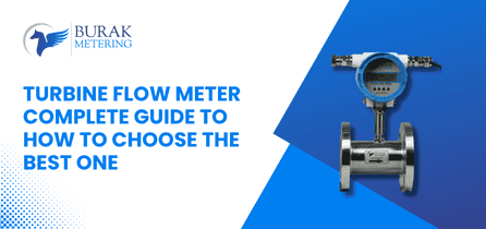 Understanding Turbine Flow Meter & How to Choose the Best One