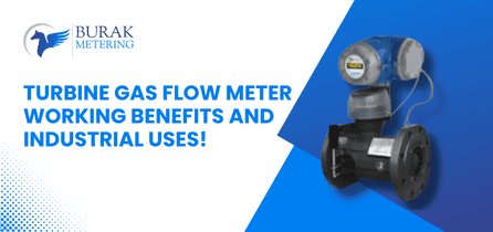Turbine Gas Flow Meters | Working, Benefits & Industrial Uses