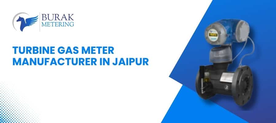 Turbine Gas Meter Manufacturer in Jaipur – Trusted Supplier with Competitive Price