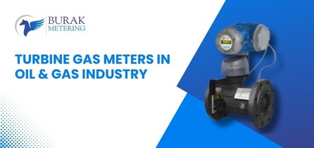 How Turbine Gas Meters Support Oil & Gas Flow Measurement