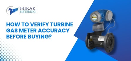 Steps to Check Turbine Gas Meter Accuracy Before Purchase