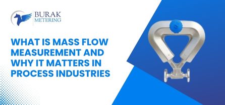 Mass Flow Measurement: Technologies, Benefits & Industrial Applications