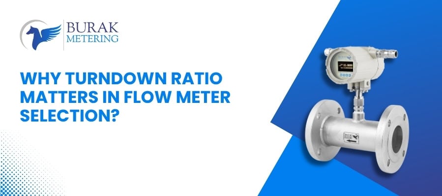 Why Turndown Ratio Is Important When Selecting a Flow Meter